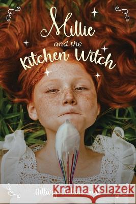 Millie and the Kitchen Witch Hillary Vaillancourt 9781949935448 Orange Blossom Publishing - książka