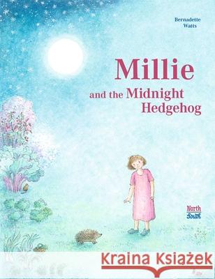 Millie and the Midnight Hedgehog Bernadette Watts 9780735846043 Northsouth Books - książka