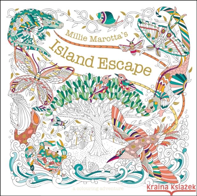 Millie Marotta's Island Escape: A Colouring Adventure Millie Marotta 9781849947756 Batsford - książka