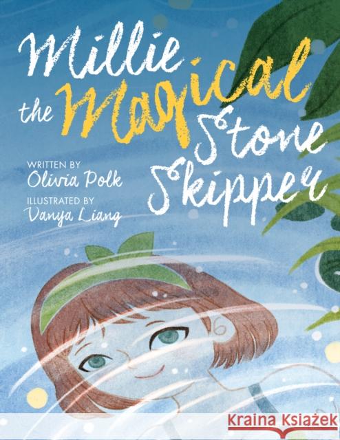Millie the Magical Stone Skipper Olivia Polk 9781954854390 Bird Upstairs Books - książka