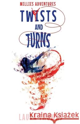 Millies Adventures: Twists and Turns Laura Thomas 9781788309905 Olympia Publishers - książka