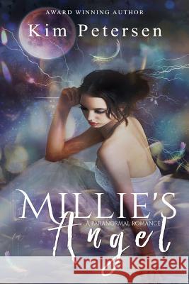 Millie's Angel: A Paranormal Romance Kim Petersen 9780648159537 Whispering Ink Press - książka