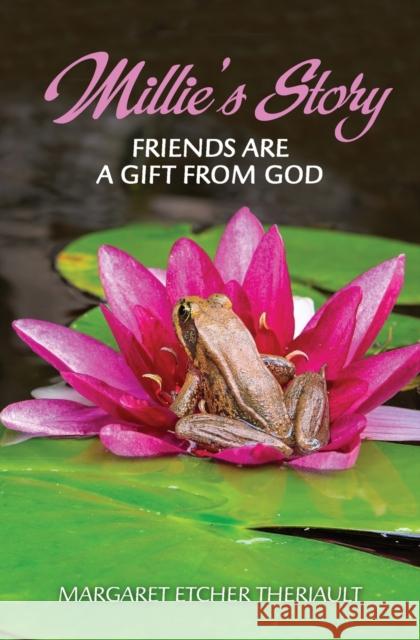 Millie's Story: Friends Are a Gift From God Margaret Etcher Theriault 9781460011737 Guardian Books - książka