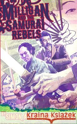 Milligan and the Samurai Rebels Simon Alexander Collier 9781477544594 Createspace - książka