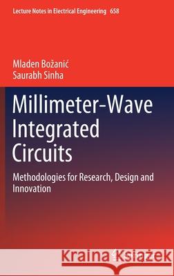 Millimeter-Wave Integrated Circuits: Methodologies for Research, Design and Innovation Bozanic, Mladen 9783030443979 Springer - książka