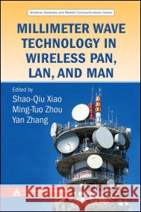 Millimeter Wave Technology in Wireless Pan, Lan, and Man Xiao, Shao-Qiu 9780849382277 Auerbach Publications - książka