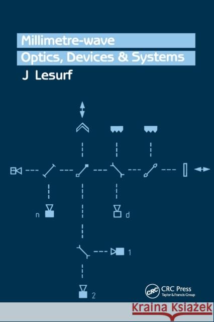 Millimetre-Wave Optics, Devices and Systems J. C. G. Lesurf 9780367403249 CRC Press - książka