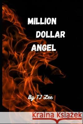 Million Dollar Angel Tj Lee   9798818656892 Independently Published - książka