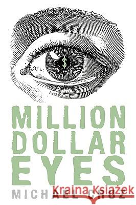 Million Dollar Eyes Cruz Michae 9781440172526 iUniverse - książka