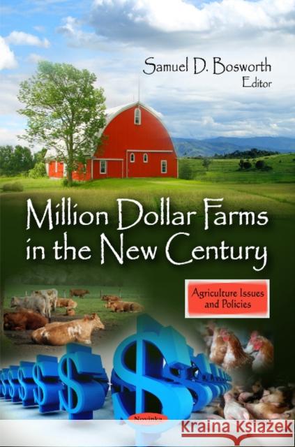Million Dollar Farms in the New Century Samuel D Bosworth 9781607417552 Nova Science Publishers Inc - książka