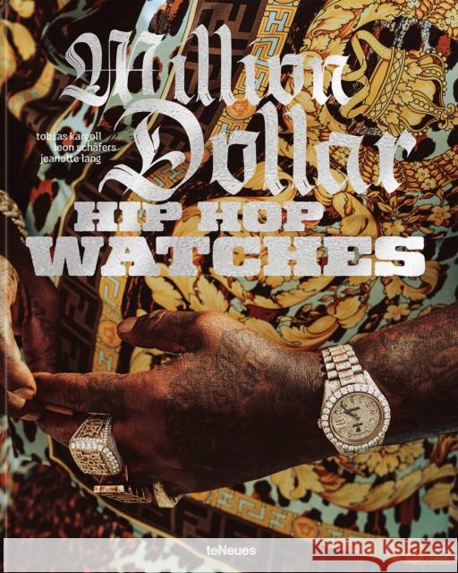 Million Dollar Hip Hop Watches  9783961716968 Te Neues Publishing Company - książka