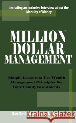 Million Dollar Management: Simple Lessons to Use Wealth Management Principles for Your Family Investments Danford, Dan 9780759683600 Authorhouse - książka