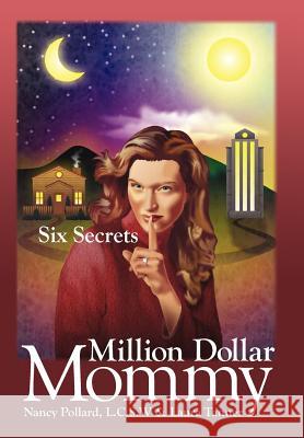 Million Dollar Mommy: Six Secrets Pollard, Nancy 9781425917296 Authorhouse - książka