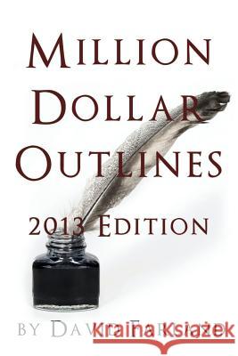 Million Dollar Outlines David Farland 9781484875995 Createspace - książka