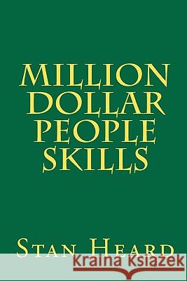 Million Dollar People Skills Stan Heard 9781448654642 Createspace - książka