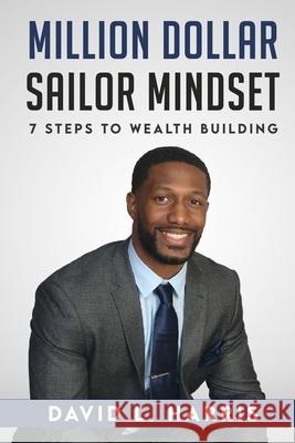 Million Dollar Sailor Mindset 7 Steps to Wealth Building David L. Harris 9781716064197 Lulu.com - książka