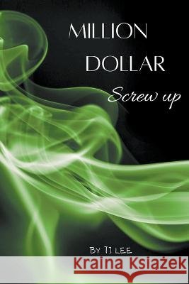 Million Dollar Screw Up Tj Lee   9798215184776 Tj Lee - książka