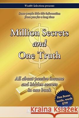 Million Secrets and One Truth Alex Gold 9781447670384 Lulu.com - książka