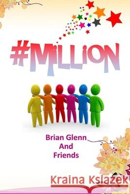 #Million: To Help a Million People Mr Brian Glenn Kathryn Laing 9781979950701 Createspace Independent Publishing Platform - książka