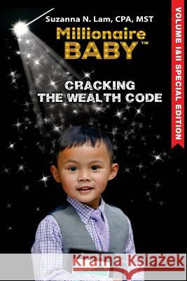 Millionaire Baby: Cracking the Wealth Code: Special Edition Suzanna N. Lam 9780997108637 Bay Bridge Books - książka