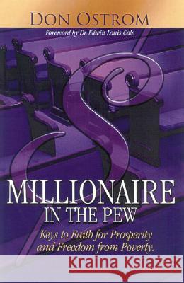 Millionaire in the Pew: Keys to Faith for Prosperity and Freedom from Poverty Don Ostrom 9781932503210 Insight International Inc. - książka