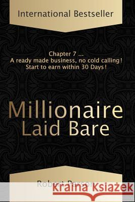 Millionaire Laid Bare: Millionaires in the Making MR Robert Parson 9781511604987 Createspace - książka