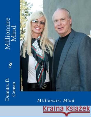 Millionaire Mind Dumitru D. Coman 9781540699930 Createspace Independent Publishing Platform - książka