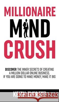 Millionaire Mind Crush Keith Everett 9781919611242 Keith Everett - książka