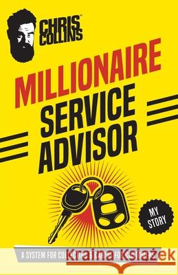 Millionaire Service Advisor: A System for Collecting and Caring for Customers Chris Collins 9781733394529 Syndicate X Publishing - książka