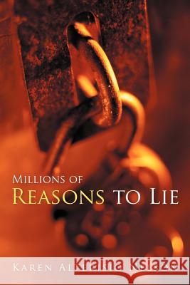 Millions of Reasons to Lie Karen Alterisio Nelson 9781475936520 iUniverse.com - książka