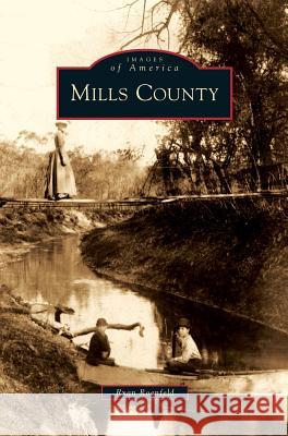 Mills County Ryan Roenfeld 9781531651374 Arcadia Publishing Library Editions - książka