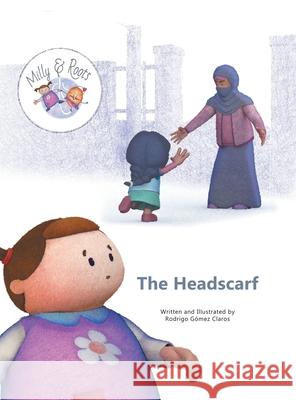 Milly & Roots: The Headscarf Rodrigo Gomez Claros 9781480885493 Archway Publishing - książka