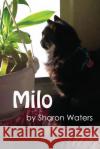 Milo Sharon Waters 9780692412909 Sharon Shea
