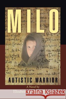 MILO - Autistic Warrior Haddon, Ed D. Elizabeth 9781496920362 Authorhouse - książka