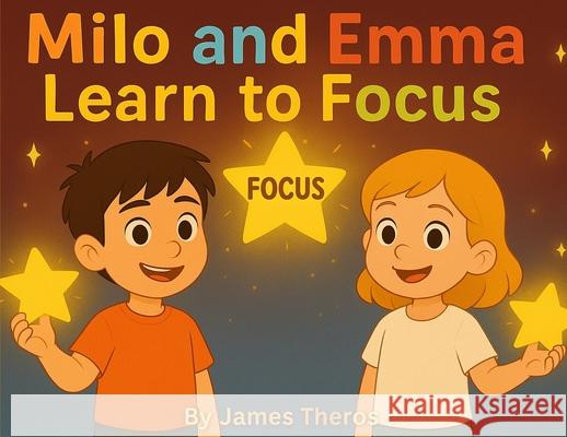 Milo and Emma Learn to Focus James Theros 9780990416449 Level 1 Martial Arts - książka