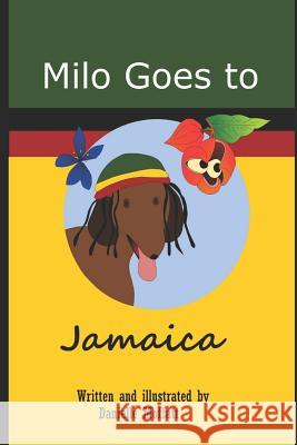 Milo Goes to Jamaica Danielle Moffatt 9781731024831 Independently Published - książka