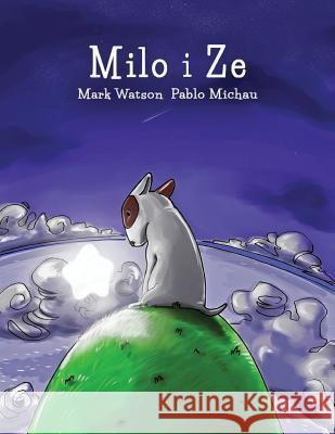 Milo i Ze: Una historia d'amistat Michau, Pablo 9781508664666 Createspace - książka