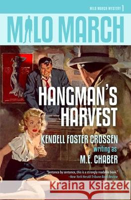 Milo March #1: Hangman's Harvest M. E. Chaber Kendell Foster Crossen 9781618274953 Steeger Books - książka