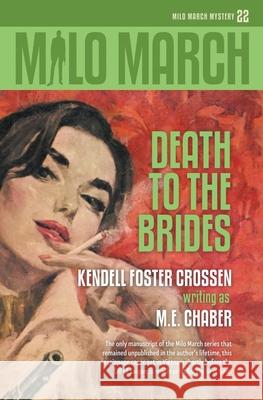 Milo March #22: Death to the Brides M. E. Chaber Kendell Foster Crossen 9781618275844 Steeger Books - książka