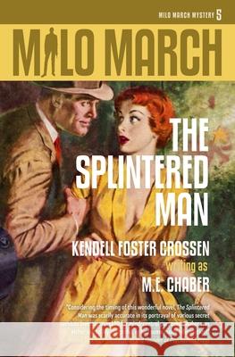 Milo March #5: The Splintered Man M E Chaber, Kendell Foster Crossen 9781618275073 Steeger Books - książka
