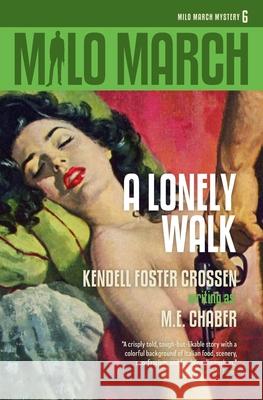 Milo March #6: A Lonely Walk M E Chaber, Kendell Foster Foster Crossen 9781618275080 Steeger Books - książka