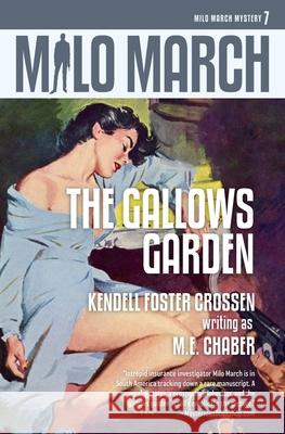 Milo March #7: The Gallows Garden M E Chaber, Kendell Foster Crossen 9781618275158 Steeger Books - książka