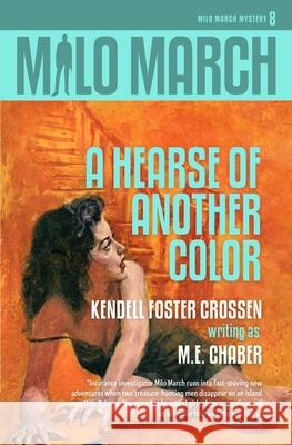 Milo March #8: A Hearse of Another Color M E Chaber, Kendell Foster Crossen 9781618275165 Steeger Books - książka