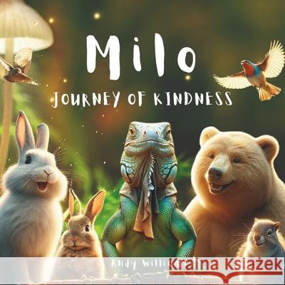 Milo's Journey of Kindness Andy Williams 9798320200682 Independently Published - książka