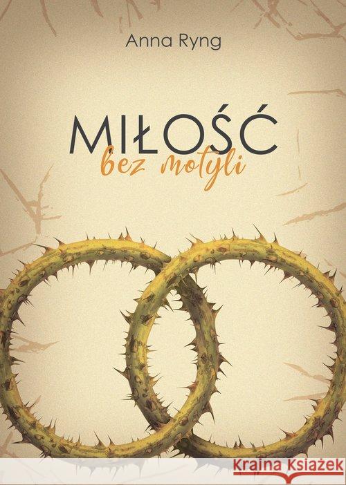 Miłość bez motyli Ryng Anna 9788362993628 Borgis - książka