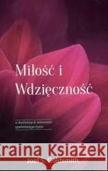 Miłość i Wdzięczność Joel S. Goldsmith 9788361897880 Biblioteka Nowej Ziemi - książka