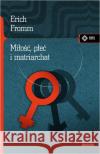 Miłość, płeć i matriarchat w.2018 Fromm Erich 9788379981755 Vis-a-vis / Etiuda