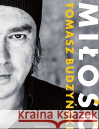 Miłość - Tomasz Budzyński Budzyński Tomasz Ponikło Tomasz 9788327710697 WAM - książka