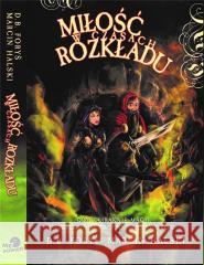 Miłość w czasach rozkładu Marcin Halski D.B.Foryś 9788367448024 Nie Powiem - książka