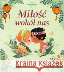 Miłość wokół nas. Rodzina i przyjaźń na świecie Alli Brydon, Wazza Pink 9788368265484 Kropka - książka